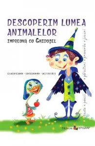 Descoperim lumea animalelor impreuna cu Ghidusel de Ala Bujor