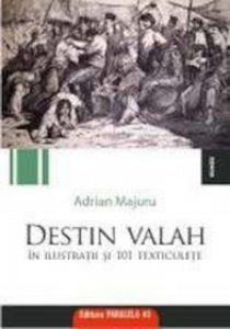 Destin valah in ilustratii si 101 texticulete