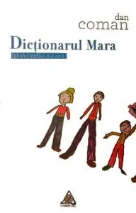 Dicţionarul Mara (ghidul tatălui : 0-2 ani) de Dan Coman