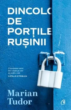 Dincolo de Portile Rusinii de Marian Tudor
