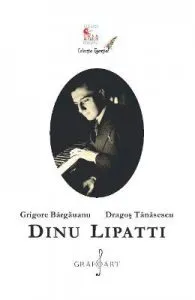Dinu Lipatti de Dragos Tanasescu