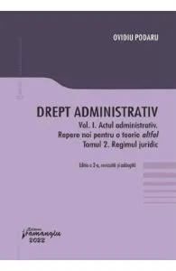 Drept administrativ Vol.1: Actul administrativ de Ovidiu Podaru