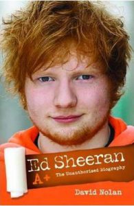 Ed Sheeran : A+ (The Unauthorised Biography)