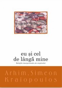 Eu si cel de langa mine - Relatiile interpersonale ale crestinului