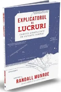 Explicatorul de lucruri de Randall Munroe