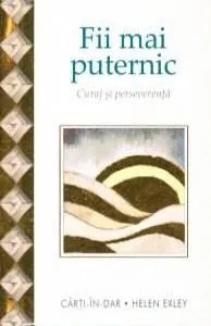 Fii mai puternic de Helen Exley