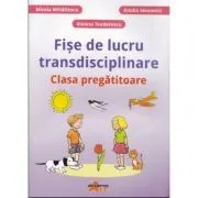 Fise de lucru transdisciplinare pentru clasa pregatitoare de Mirela Mihaescu