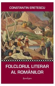 Folclorul literar al romanilor de Constantin Eretescu