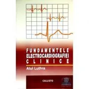 Fundamentele electrocardiografiei clinice de Atul Luthra