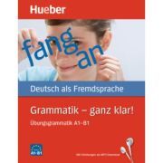 Grammatik ganz klar! Ubungsgrammatik A1–B1 mit Audios online Horubungen und interaktive Ubungen