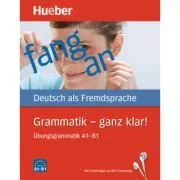 Grammatik ganz klar! Ubungsgrammatik A1–B1 mit Audios online Horubungen und interaktive Ubungen de Barbara Gottstein-Schramm