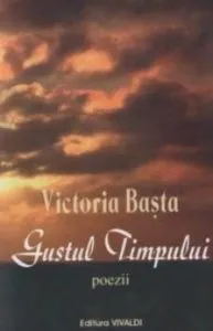 Gustul timpului de Victoria Basta