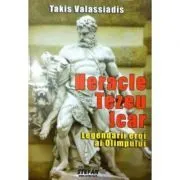 Heracle Tezeu Icar. Legendarii eroi ai Olimpului de Takis Valassiadis