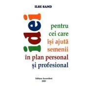 Idei pentru cei care isi ajuta semenii in plan personal si profesional de Ilse Sand