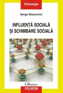 Influenta sociala si schimbare sociala de Serge Moscovici