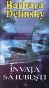 Invata sa iubesti de Barbara Delinsky