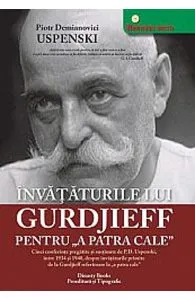 Invataturile lui Gurdjieff pentru "A Patra Cale" de Piotr Demianovici Uspenski