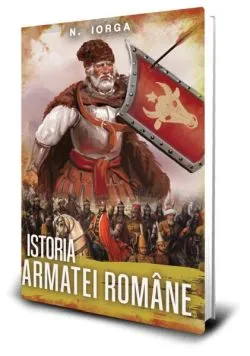Istoria armatei române de Nicolae Iorga