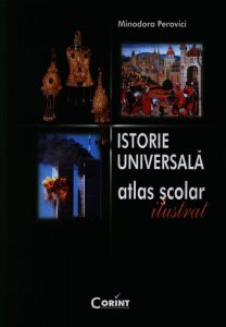 Istorie universala. Atlas scolar ilustrat