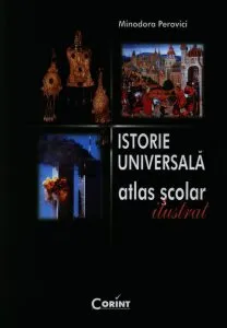 Istorie universala. Atlas scolar ilustrat de Minodora Perovici