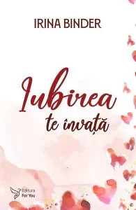 Iubirea te învață de Irina Binder