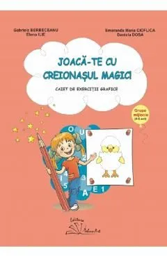 Joaca-te cu creionasul magic! 4-5 ani de Gabriela Berbeceanu