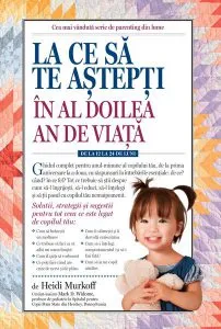 La ce să te aștepți în al doilea an de viață: de la 12 la 24 de luni de Heidi Murkoff