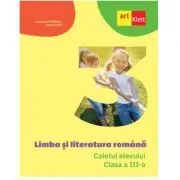 Limba si literatura romana. Caietul elevului pentru clasa a 3-a de Cleopatra Mihailescu