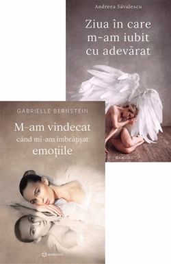 M-am vindecat cand mi-am imbratisat emotiile   Ziua in care m-am iubit cu adevarat
