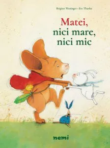 Matei, nici mare, nici mic! de Brigitte Weninger