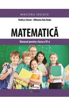 Matematica - Clasa 4 - Manual de Rodica Chiran