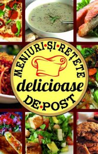 Meniuri si retete delicioase de post