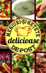 Meniuri si retete delicioase de post de Enache Mihaela