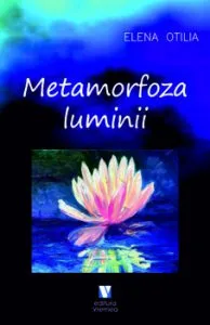 Metamorfoza luminii de Elena Otilia
