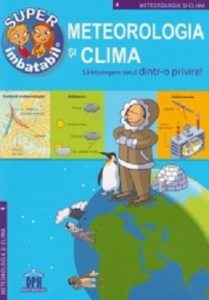Meteorologia si clima. Sa intelegem totul dintr-o privire