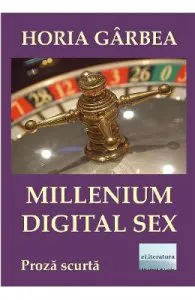 Millenium digital sex de Horia Garbea