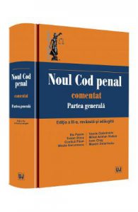 Noul Cod penal comentat. Partea generala Ed.3