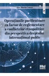 Operatiunile pacificatoare ca factor de reglementare a conflictelor etnopolitice de Ana-Maria Comsa