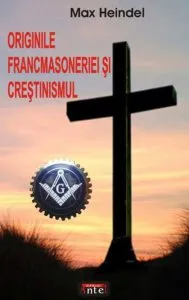 Originile francmasoneriei si crestinismul de Max Heindel