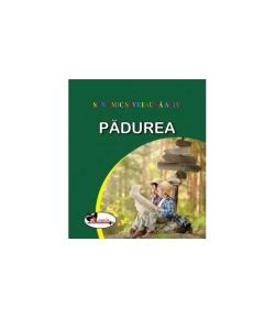 Pădurea. Sunt mic și vreau să aflu