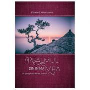 Psalmul din inima mea. Un gand pentru fiecare zi din an