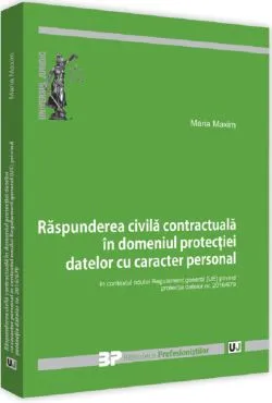 Raspunderea civila contractuala in domeniul protectiei datelor cu caracter personal