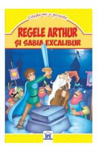 Regele Arthur si sabia Excalibur