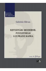 Revizitari moderne. Povestirile lui Franz Kafka
