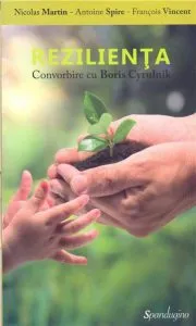 Rezilienta. Convorbire cu Boris Cyrulnik de Francois Vincent