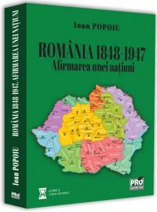 România 1848-1947. Afirmarea unei națiuni de Ioan Popoiu