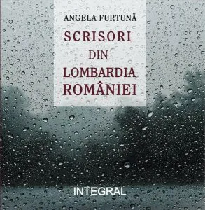 Scrisori din Lombardia României de Angela Furtuna