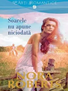 Soarele nu apune niciodata de Nora Roberts
