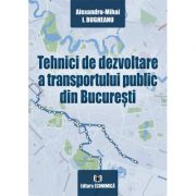 Tehnici de dezvoltare a transportului public din Bucuresti