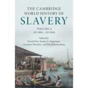The Cambridge World History of Slavery: Volume 4, AD 1804–AD 2016